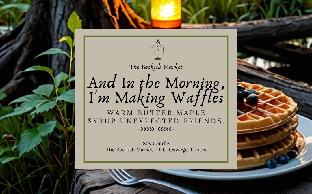 And In the Morning, I'm Making Waffles